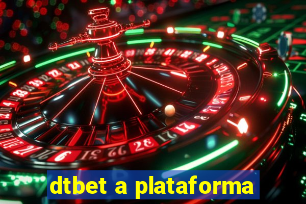 dtbet a plataforma