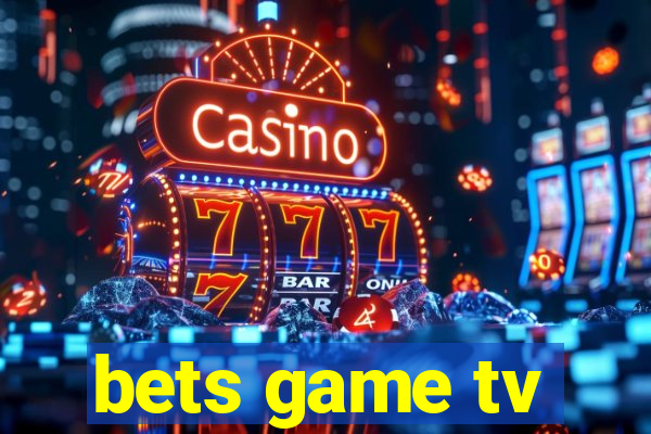 bets game tv