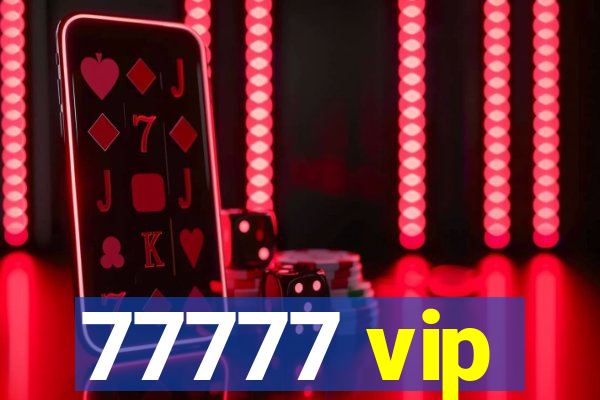 77777 vip