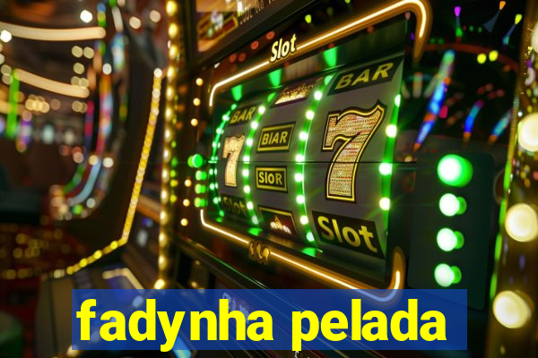 fadynha pelada