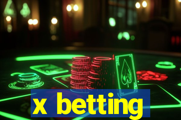 x betting