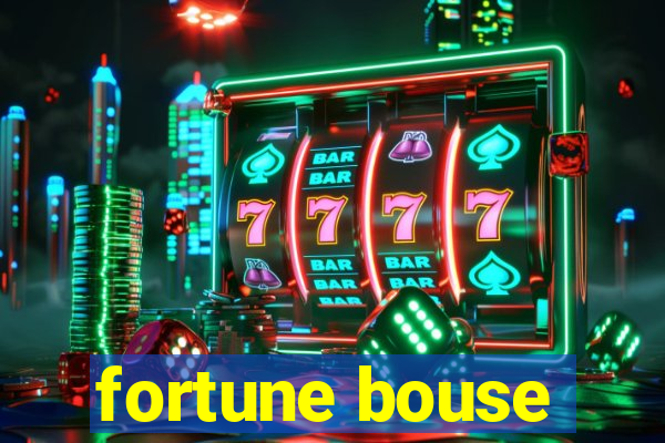 fortune bouse