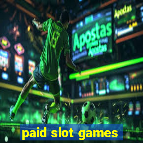 paid slot games