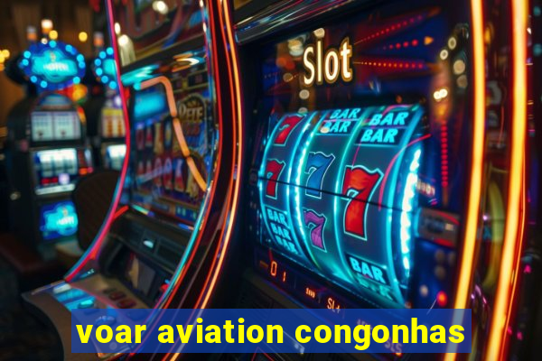 voar aviation congonhas