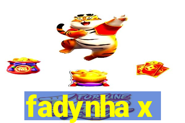 fadynha x