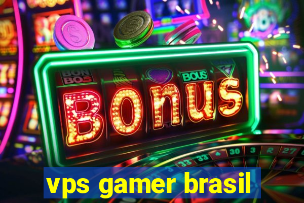 vps gamer brasil