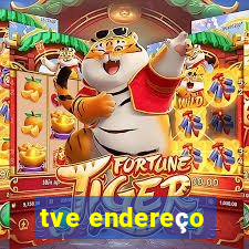 tve endereço