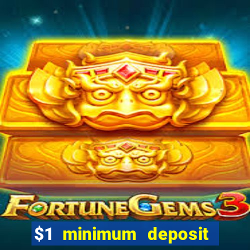 $1 minimum deposit casino australia 2018