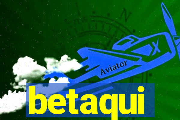 betaqui