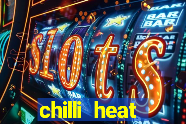 chilli heat megaways online slot