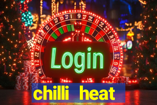 chilli heat megaways online slot