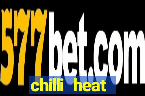 chilli heat megaways online slot