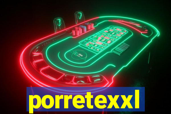 porretexxl