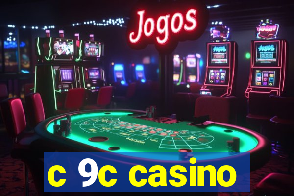 c 9c casino