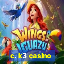 c. k3 casino