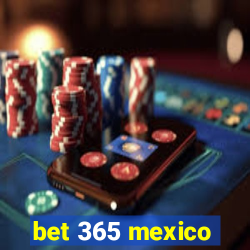 bet 365 mexico