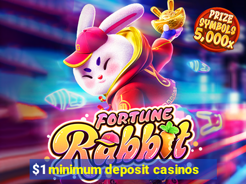 $1 minimum deposit casinos