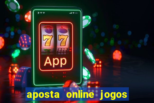 aposta online jogos de futebol