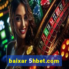 baixar 5hbet.com