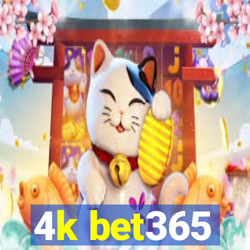 4k bet365