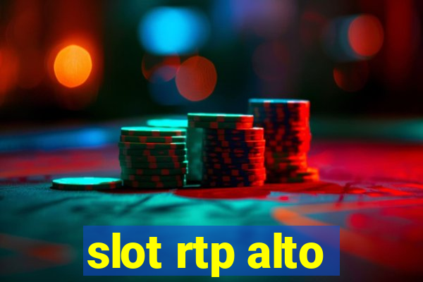 slot rtp alto