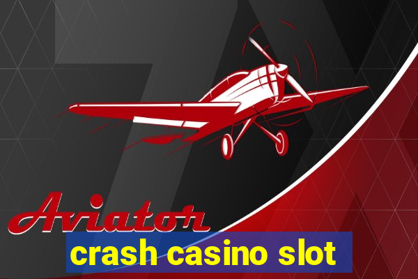 crash casino slot