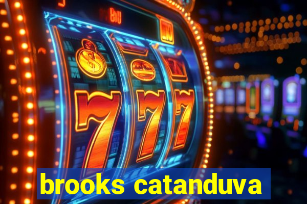 brooks catanduva