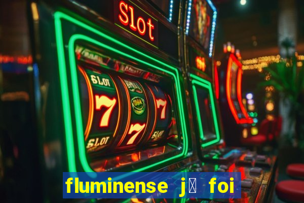 fluminense j谩 foi para s茅rie c