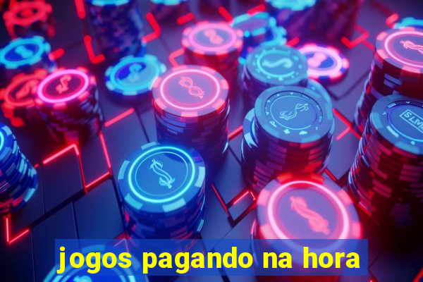 jogos pagando na hora