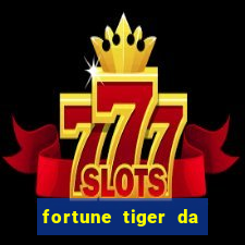 fortune tiger da dinheiro de verdade