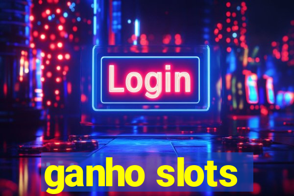 ganho slots