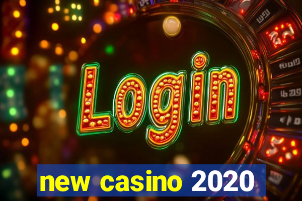 new casino 2020