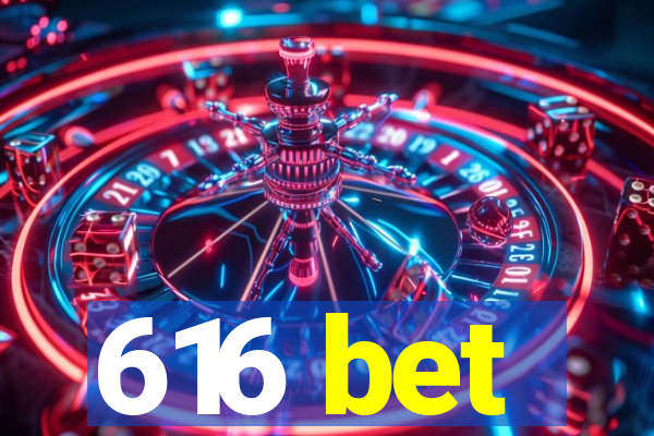 616 bet