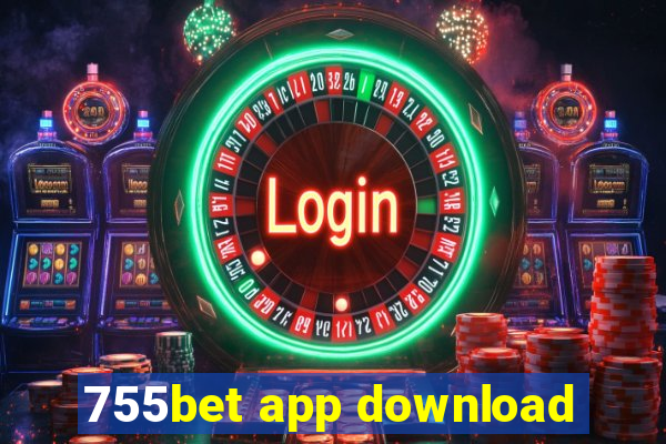 755bet app download