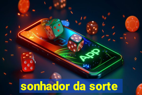 sonhador da sorte