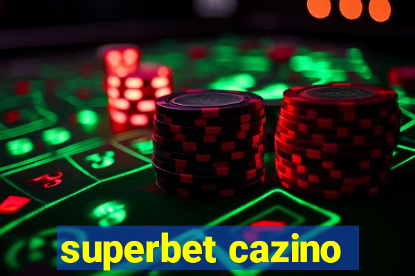 superbet cazino