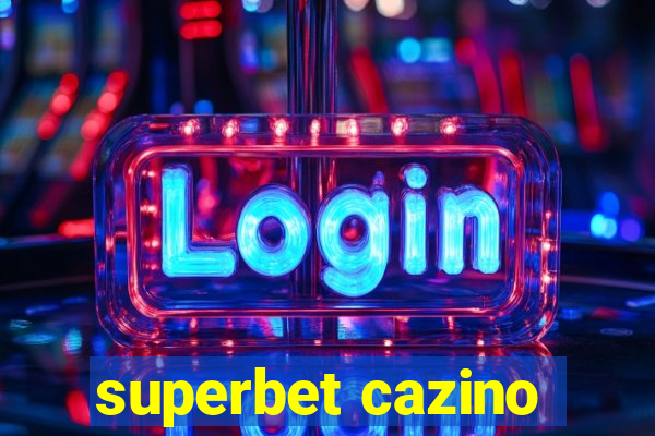 superbet cazino