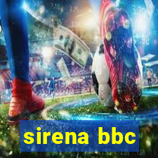 sirena bbc