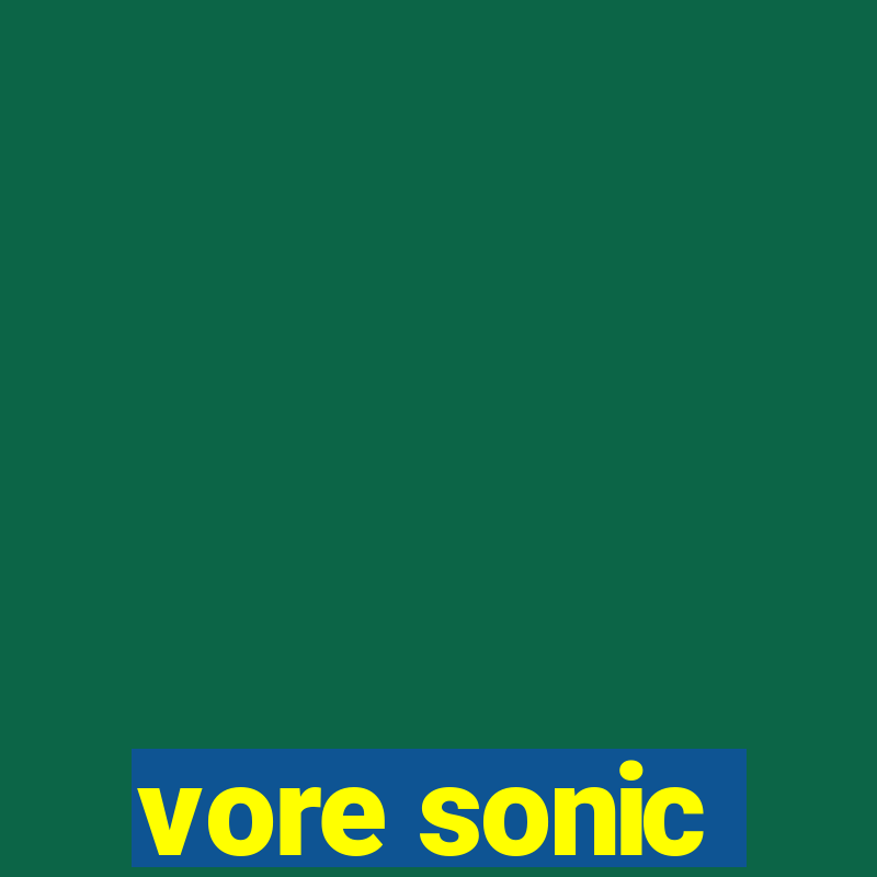 vore sonic