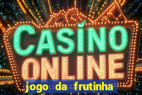 jogo da frutinha com deposito de 1 real