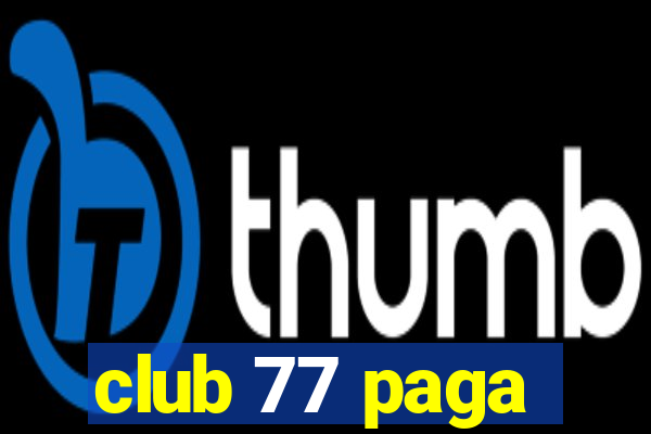 club 77 paga