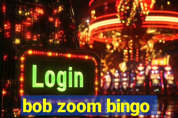 bob zoom bingo