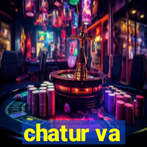 chatur va