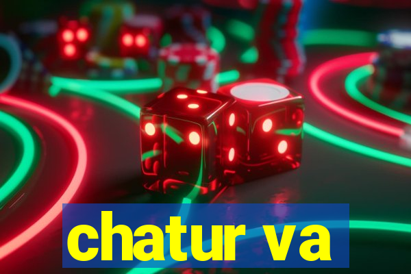 chatur va