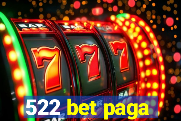 522 bet paga