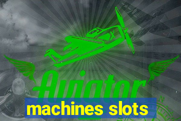 machines slots