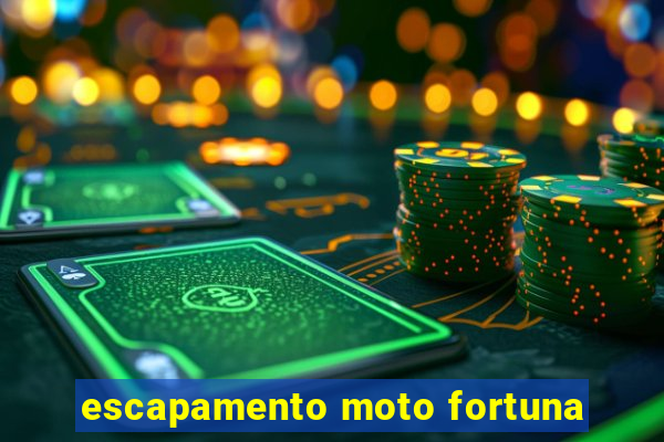 escapamento moto fortuna