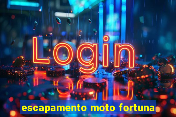 escapamento moto fortuna