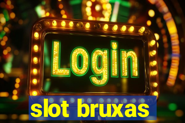 slot bruxas