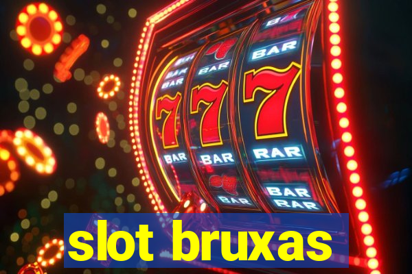 slot bruxas